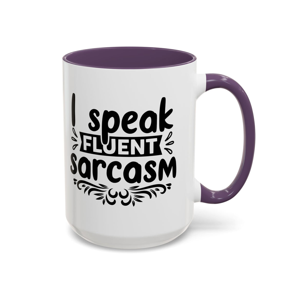Mug - Funny Quote, I Speak Fluent Sarcasm - 11, 15oz Accent Coffee Mug