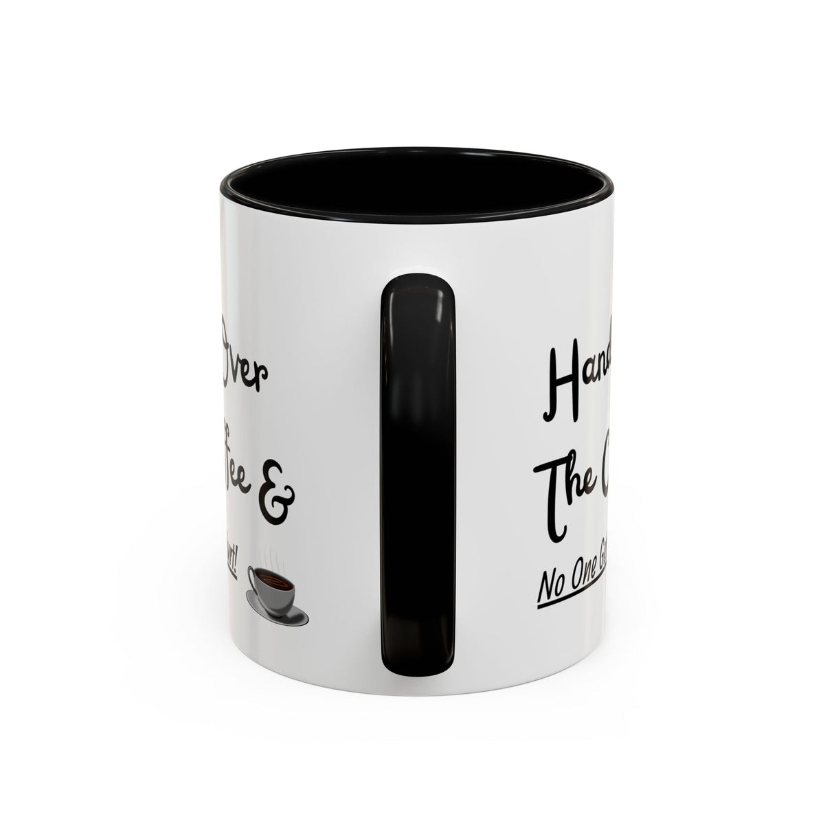 Funny coffee mug 'Hand over the coffee...'(11, 15oz)