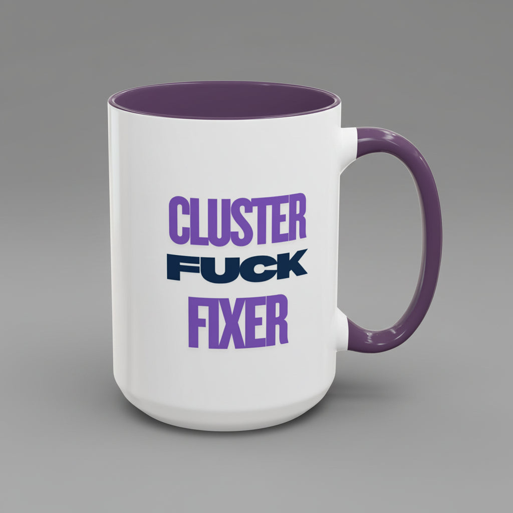 Funny Coffee Mug - Cluster Fuck Fixer - Gifts for Friends, Office Humor, Coffee Lovers