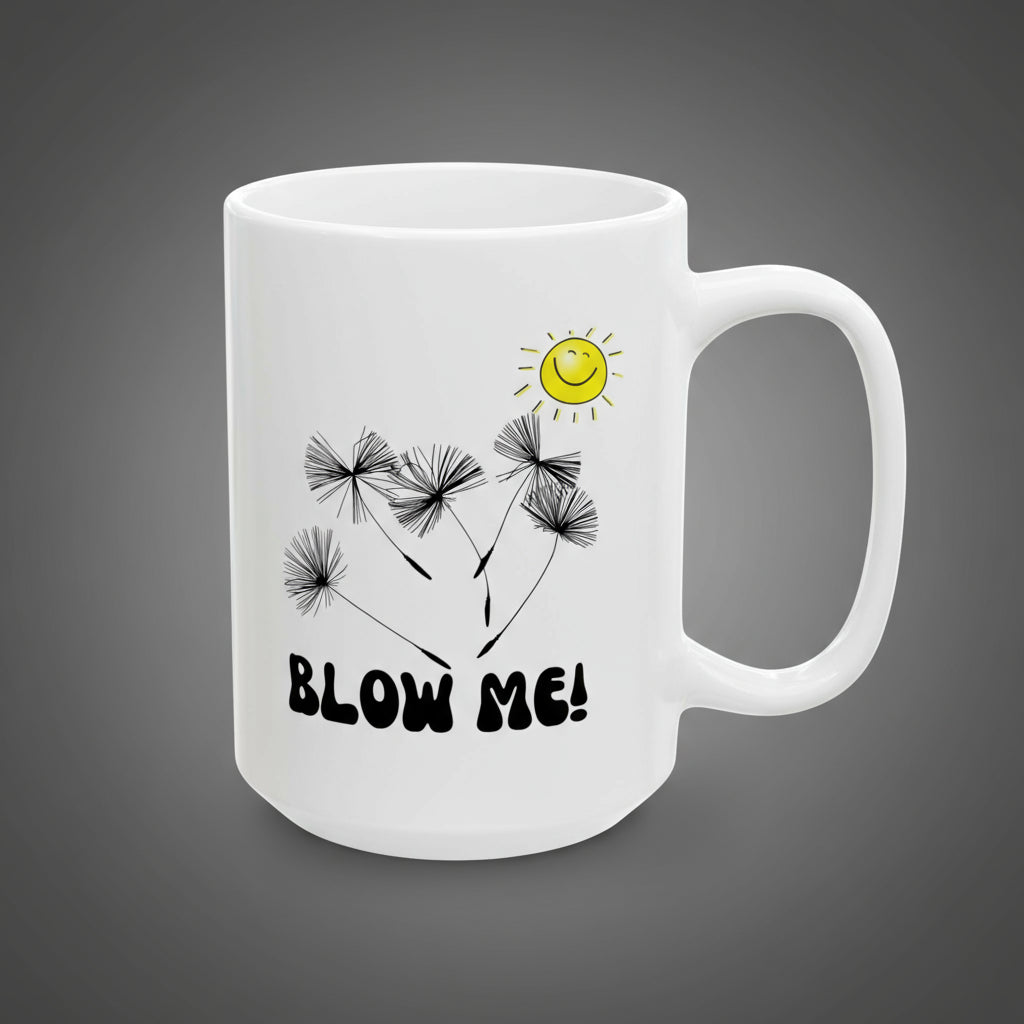 Funny Coffee Mug, 'Blow Me' with Dandelions