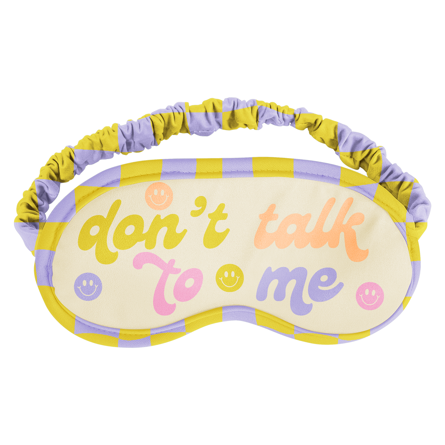 Don't Talk To Me Sleep Mask