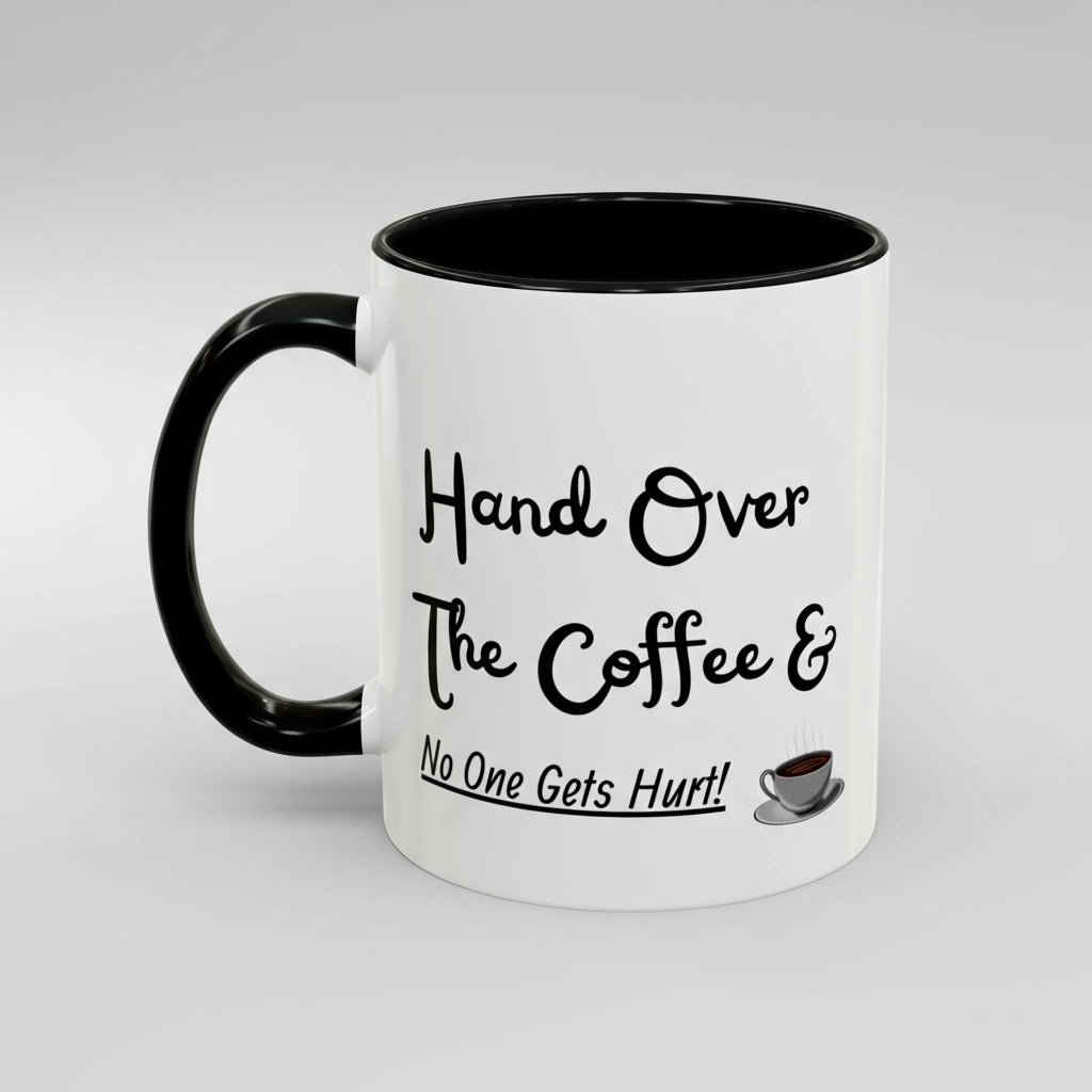 Funny coffee mug 'Hand over the coffee...'(11, 15oz)