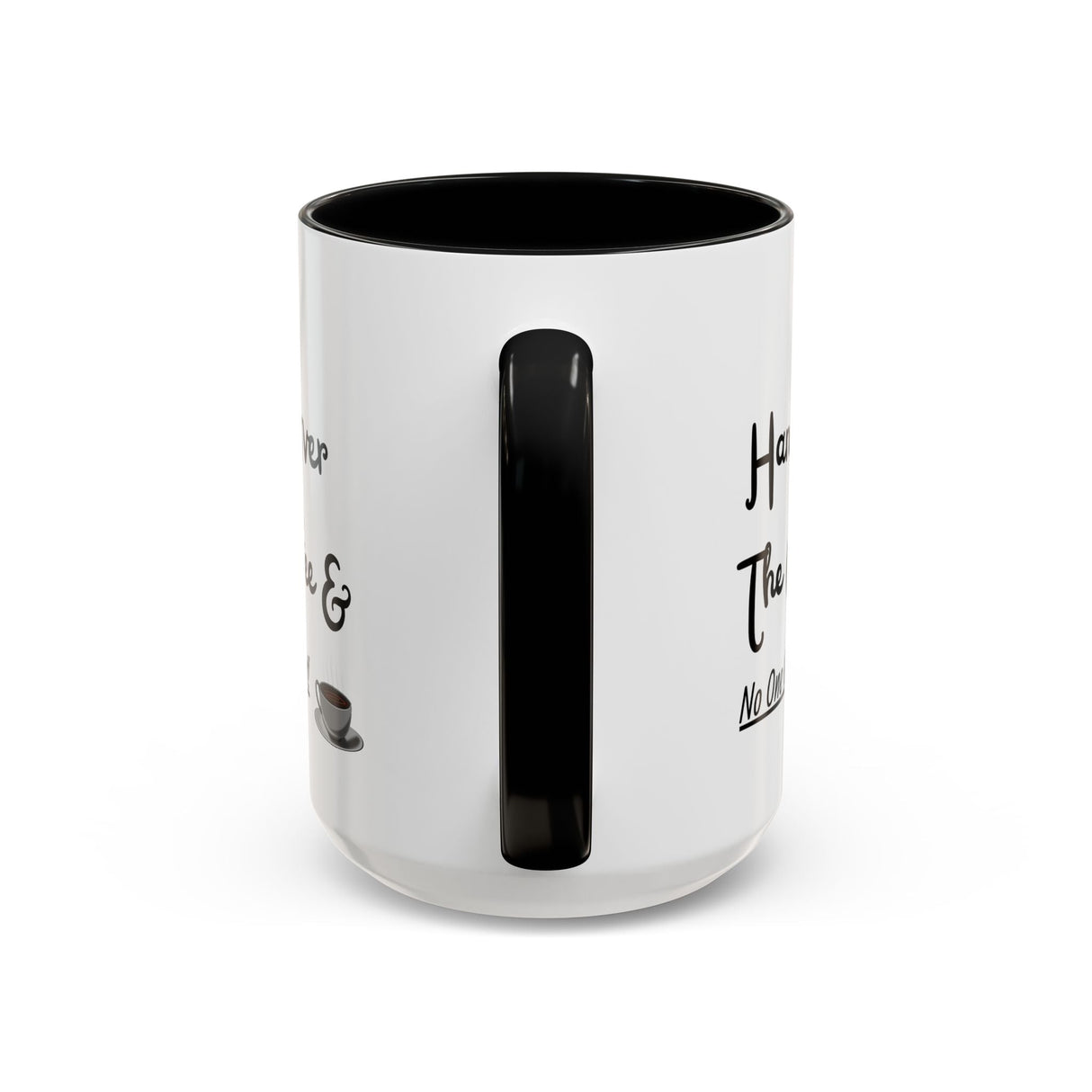 Funny coffee mug 'Hand over the coffee...'(11, 15oz)