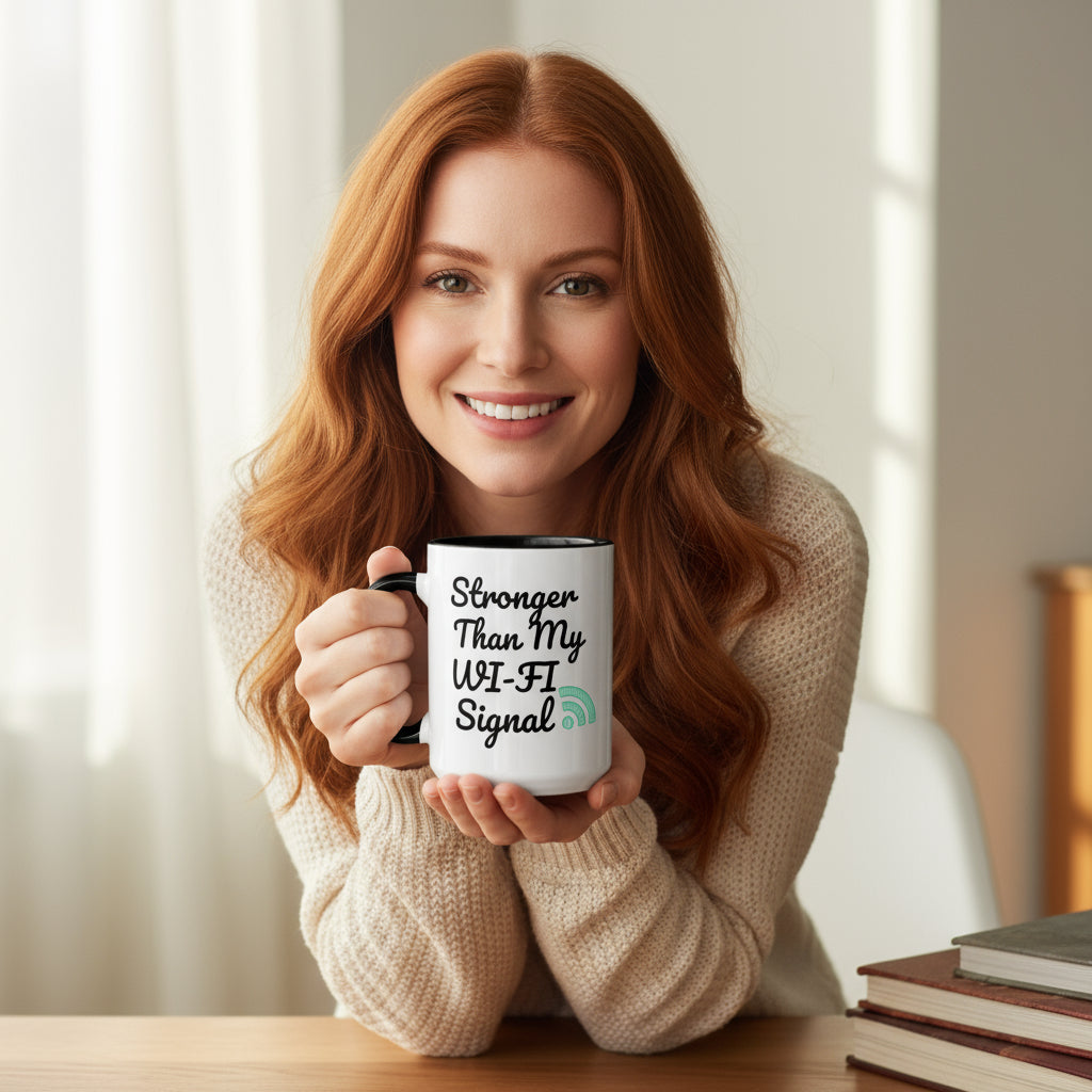 Coffee Mug, Funny Quote 'Stronger Than My Wi-Fi Signal' Mug