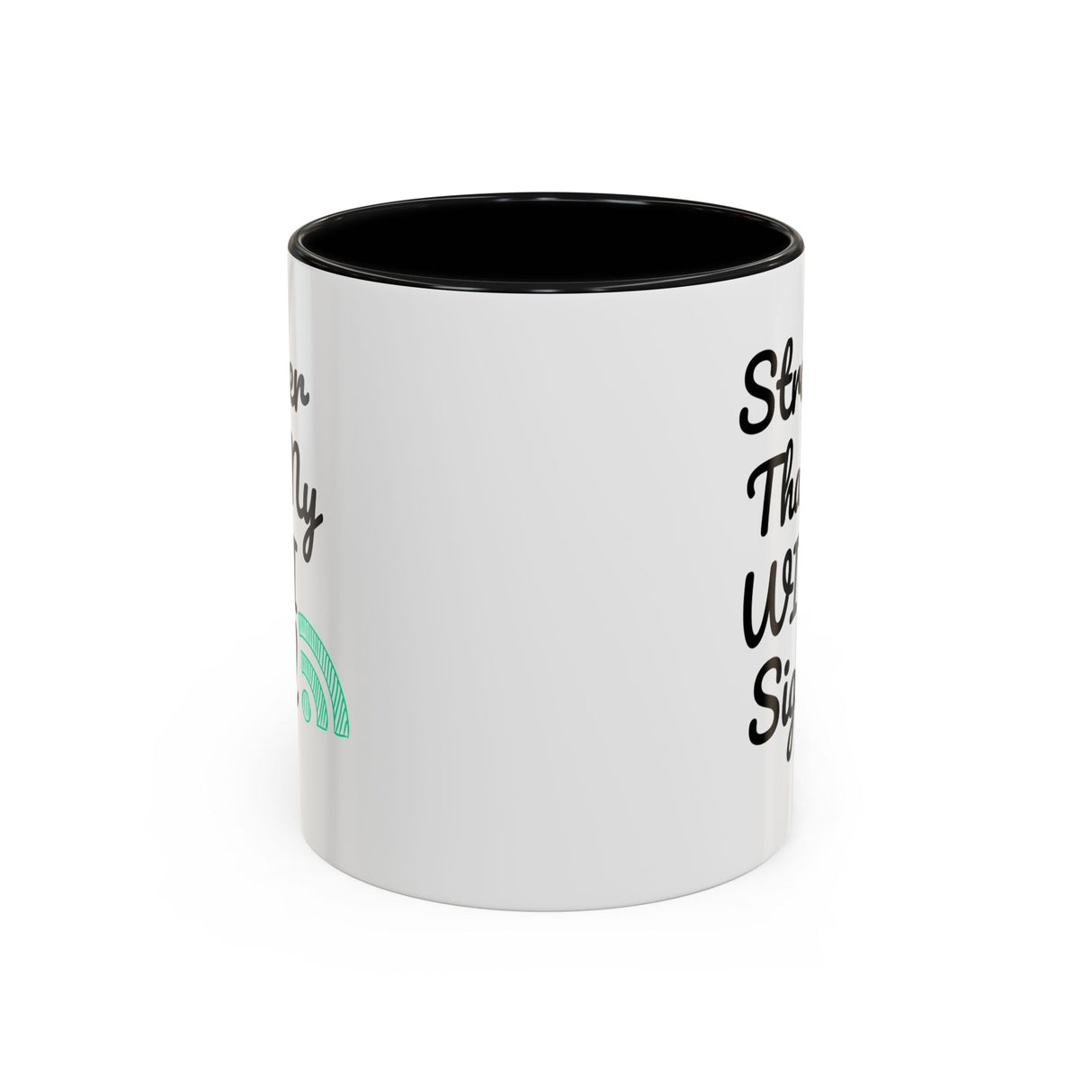 Coffee Mug, Funny Quote 'Stronger Than My Wi-Fi Signal' Mug