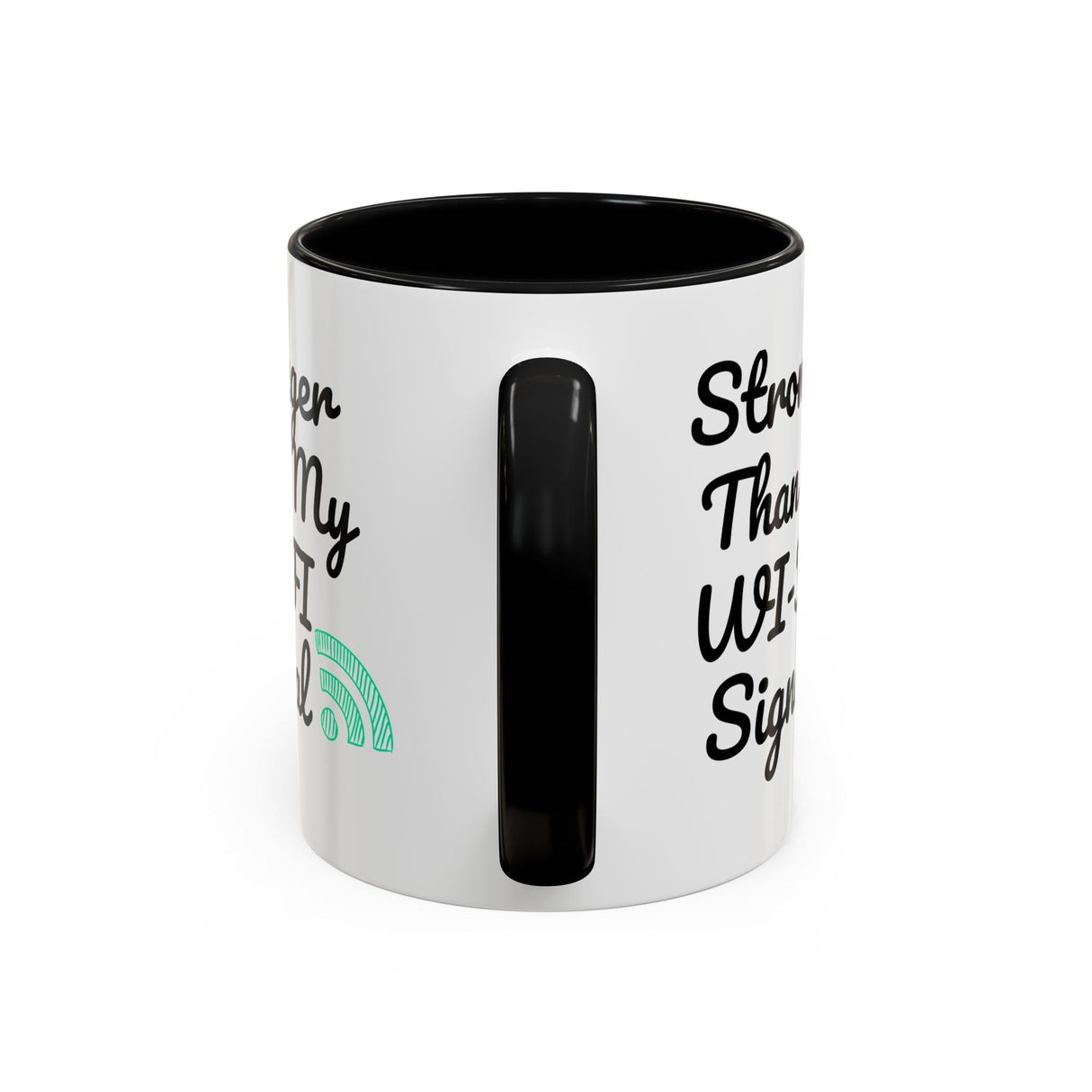 Coffee Mug, Funny Quote 'Stronger Than My Wi-Fi Signal' Mug