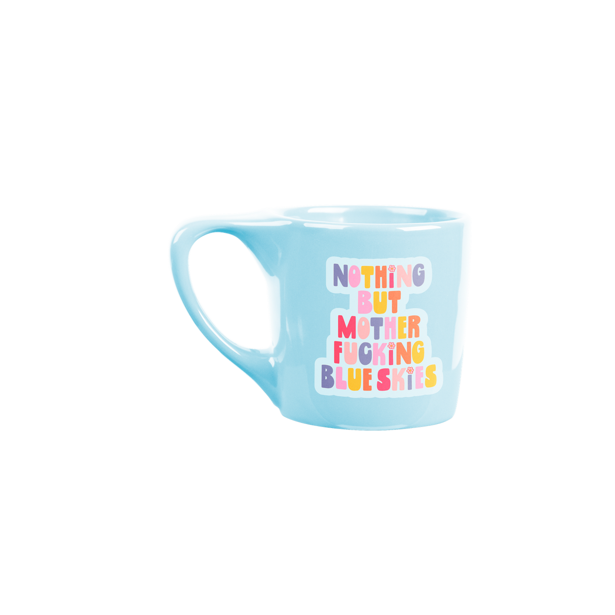 Nothing But Mother Fucking Blue Skies Element Mug