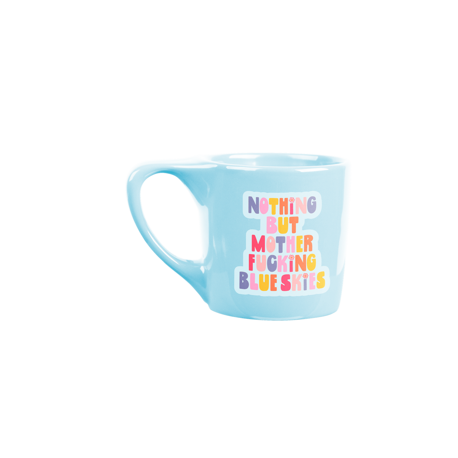 Nothing But Mother Fucking Blue Skies Element Mug