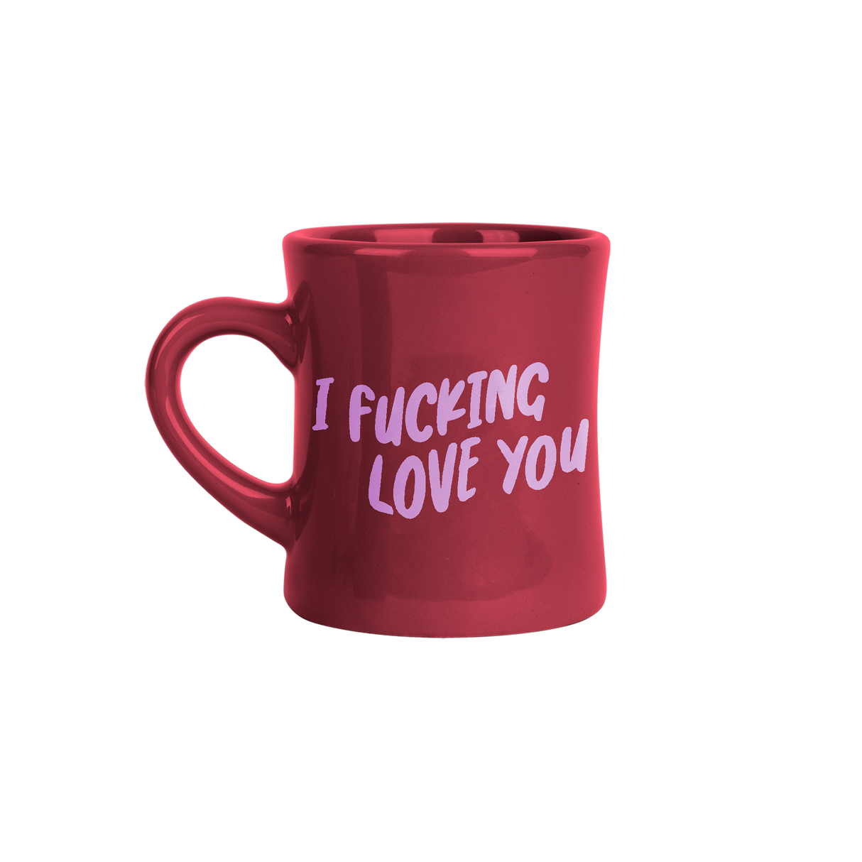 I Fucking Love You Sangria Diner Mug