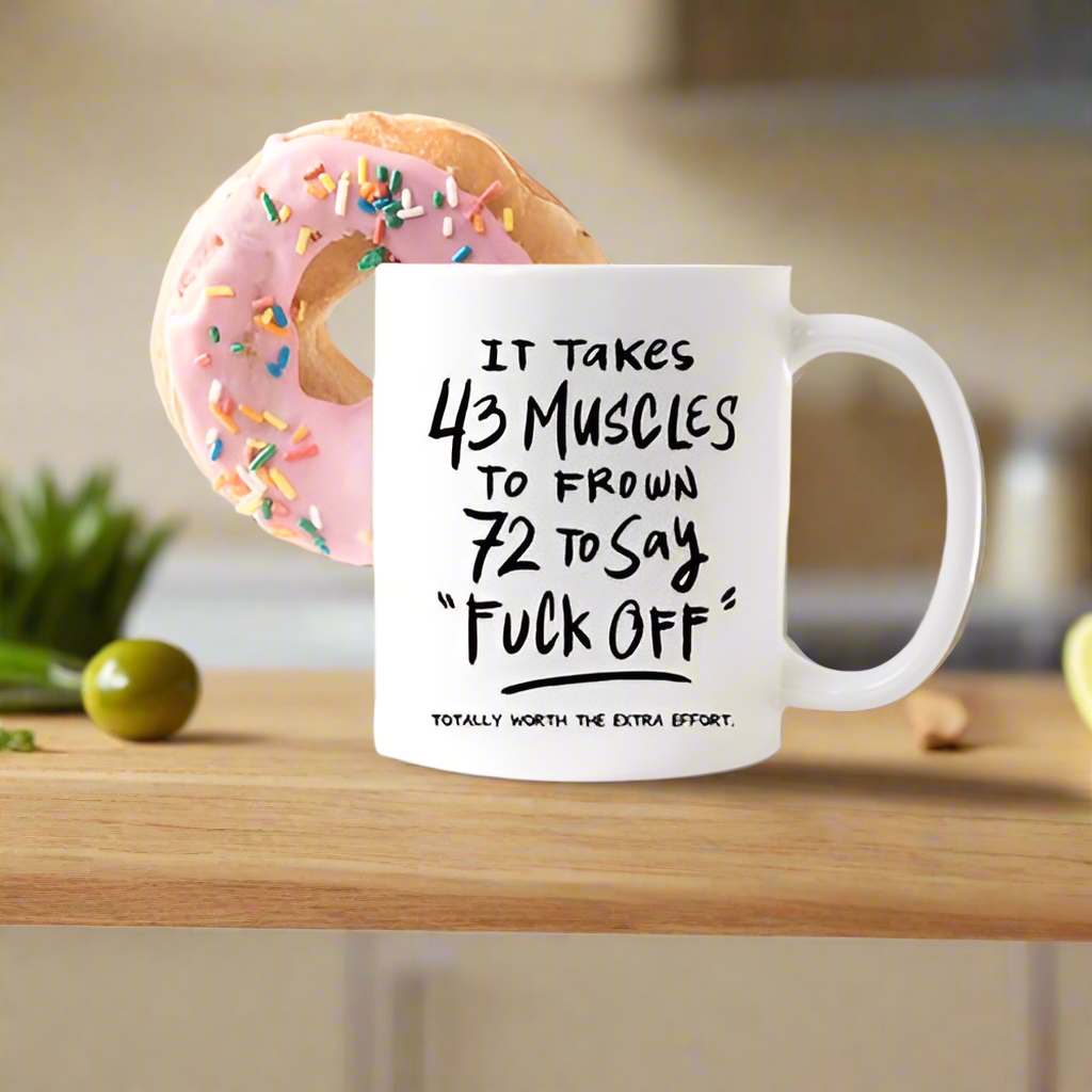 43 Muscles Mug, Funny Gift, Funny Mugs, Coffee