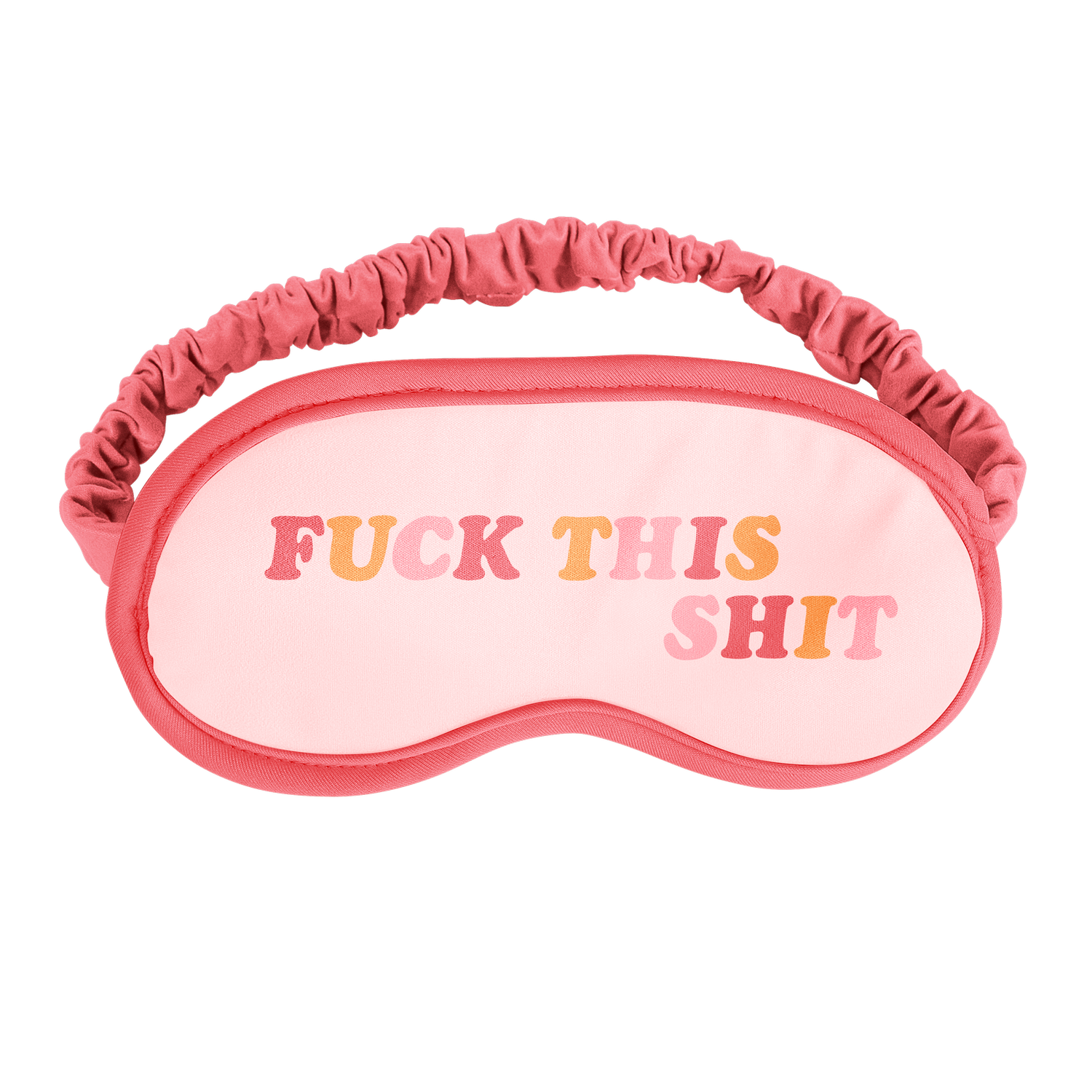 Fuck This Shit Sleep Mask