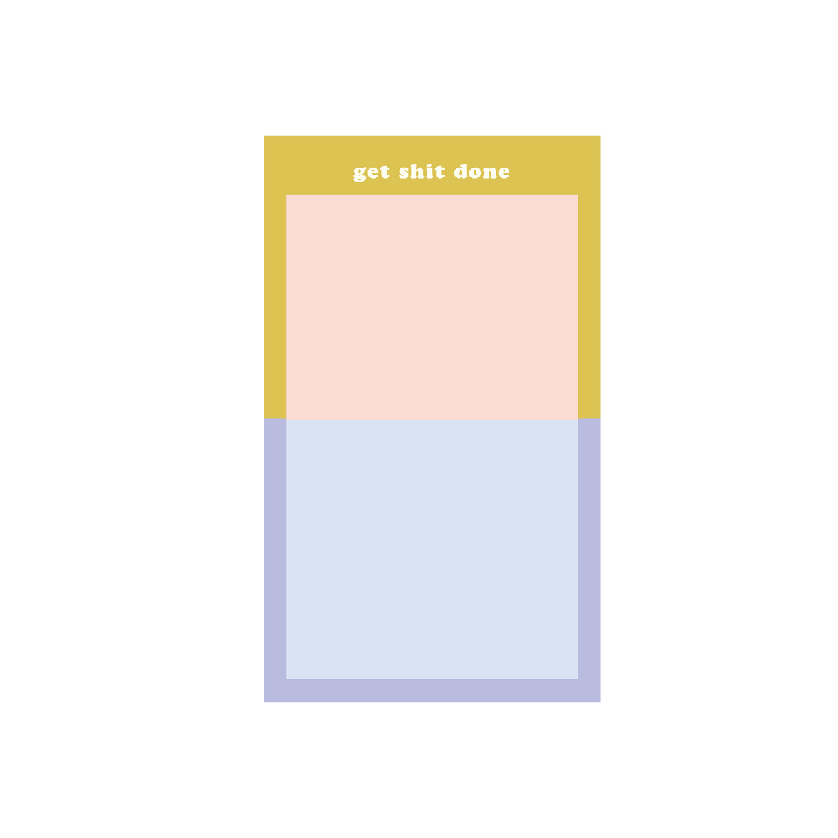 Tearaway Notepads - Get Shit Done