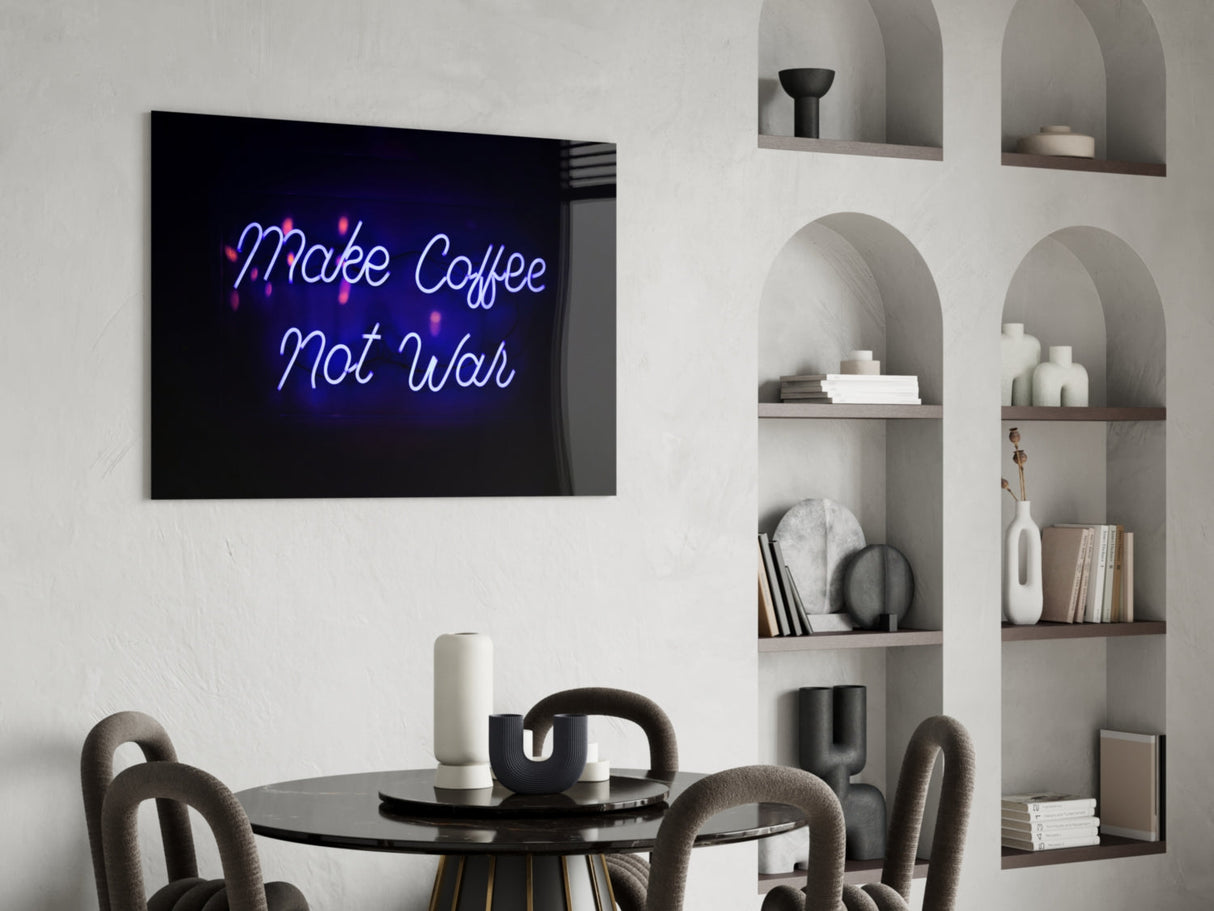 “Make Coffee not War” Glass Wall Art