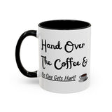 Funny coffee mug 'Hand over the coffee...'(11, 15oz)