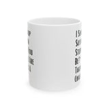 Sarcastic Quote Mug (11oz, 15oz)