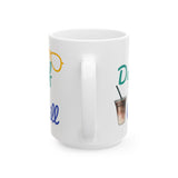 Funny Quote Decaf & Chill Ceramic Mug (11oz, 15oz)