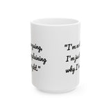 Funny Quote Mug, Coffee Cup with Funny Quote