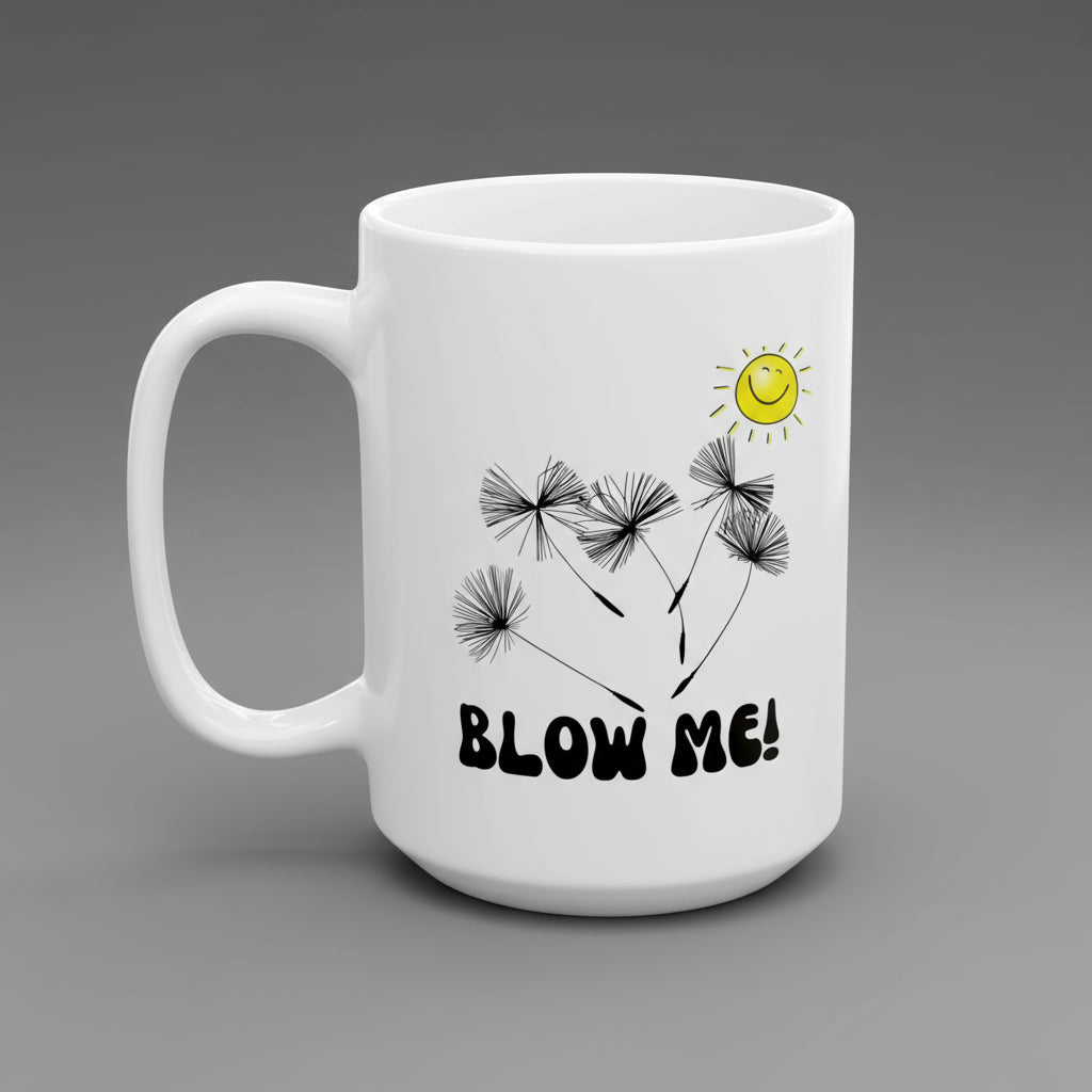 Funny Coffee Mug, 'Blow Me' with Dandelions