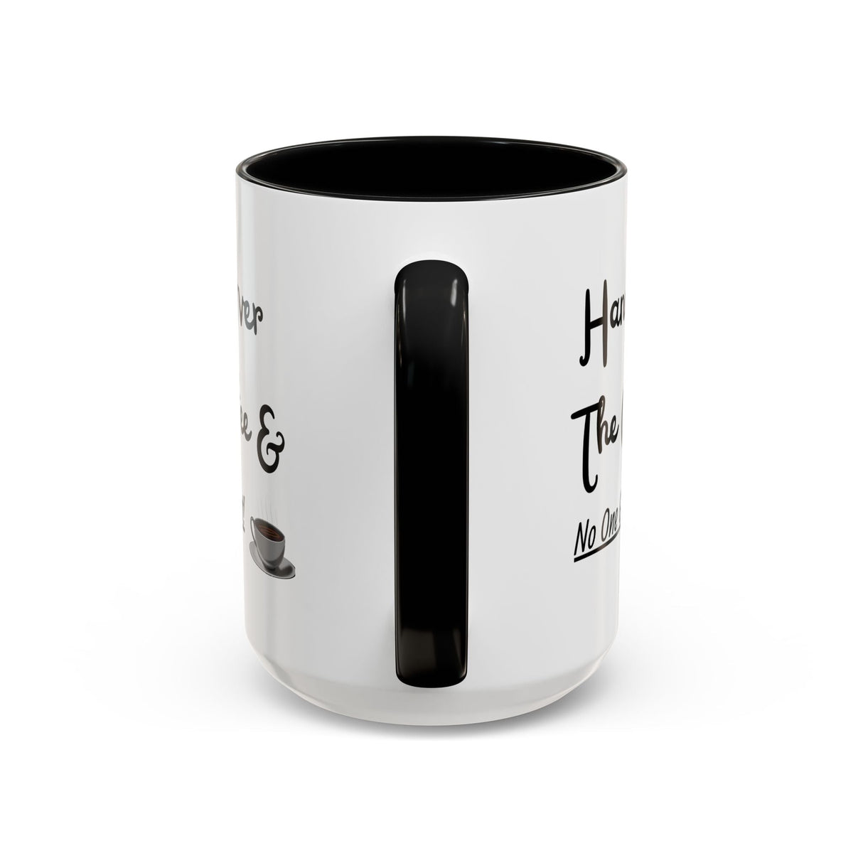 Funny coffee mug 'Hand over the coffee...'(11, 15oz)