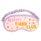 Always Tired Club Sleep Mask