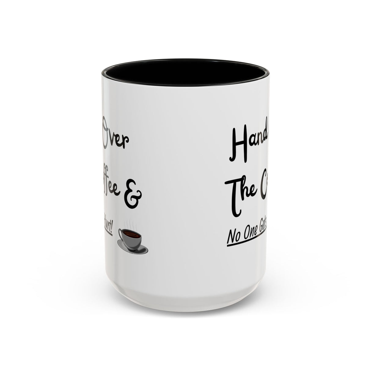 Funny coffee mug 'Hand over the coffee...'(11, 15oz)