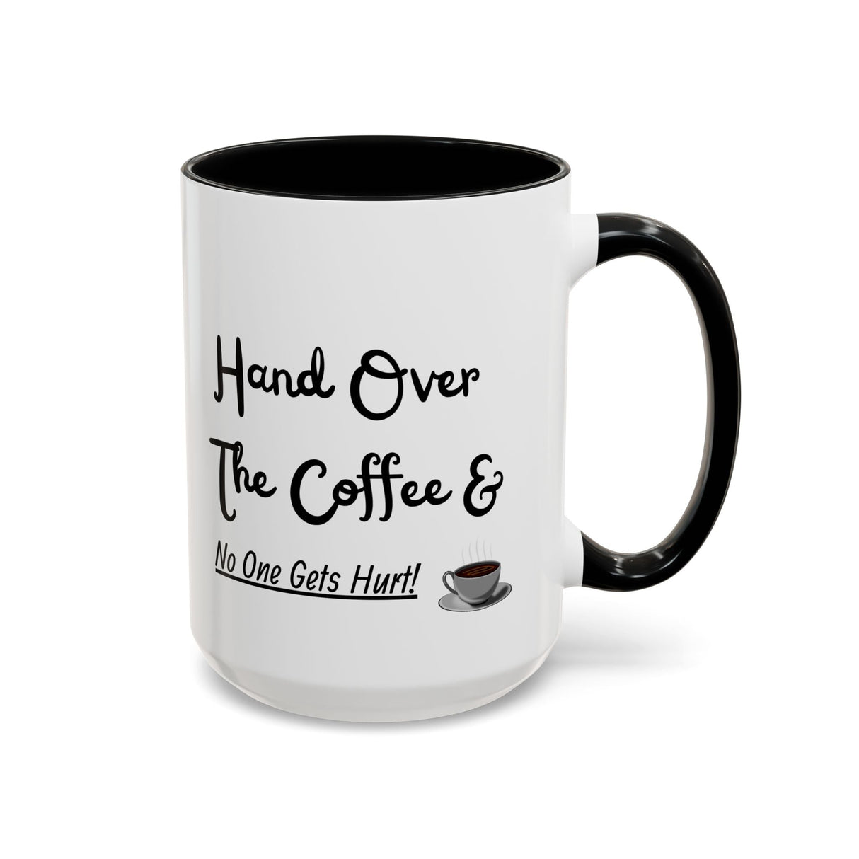 Funny coffee mug 'Hand over the coffee...'(11, 15oz)