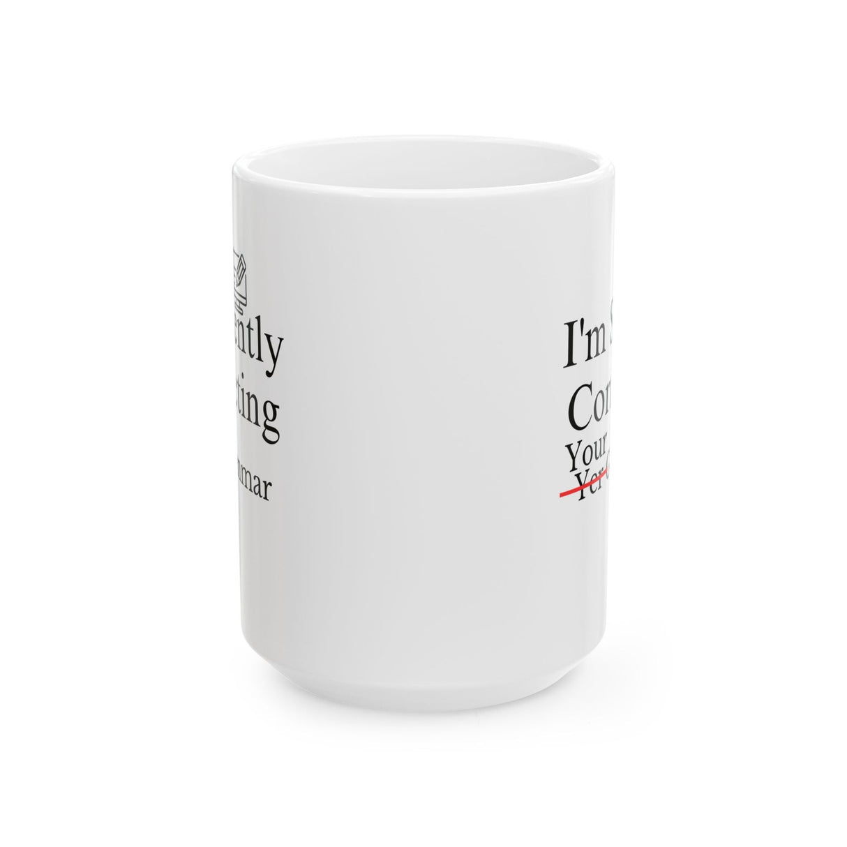 Funny Quote Ceramic Mug (15oz) - I'm Silently Correcting Your Grammar