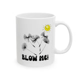 Funny Coffee Mug, 'Blow Me' with Dandelions