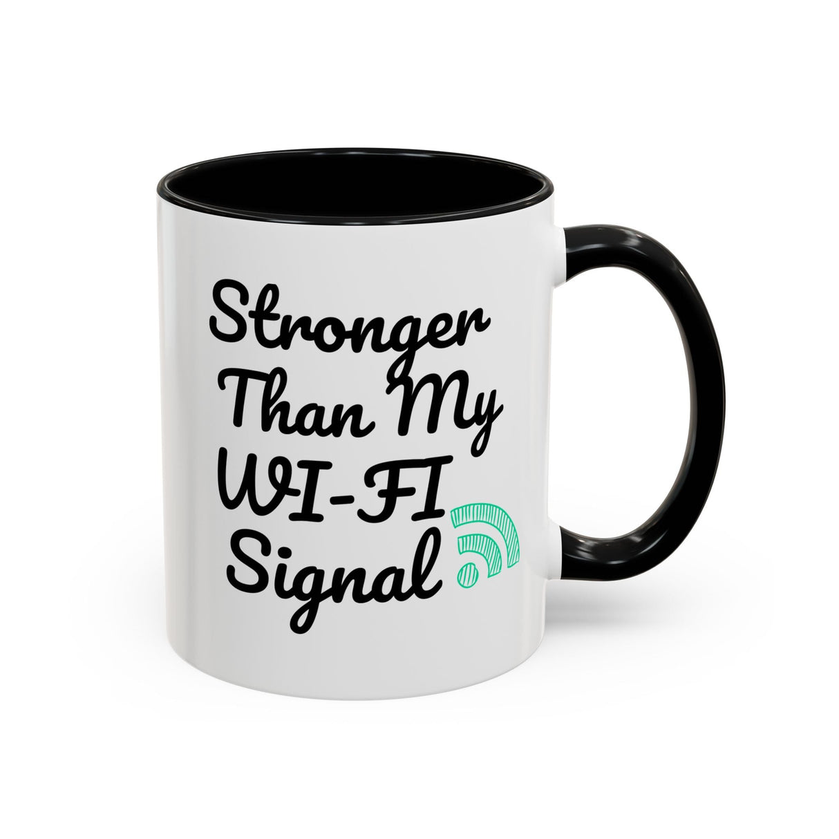 Coffee Mug, Funny Quote 'Stronger Than My Wi-Fi Signal' Mug