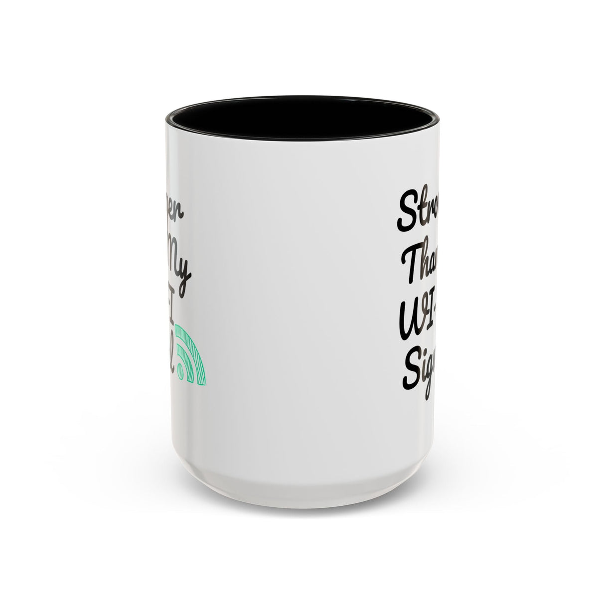 Coffee Mug, Funny Quote 'Stronger Than My Wi-Fi Signal' Mug