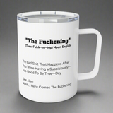 Adult Humor Coffee Mug - 'The Fuckening' Insulated 10oz