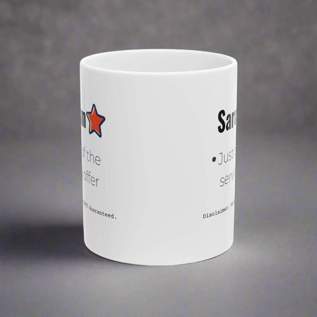 Funny Sarcasm Ceramic Mug