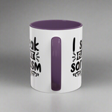 Mug - Funny Quote, I Speak Fluent Sarcasm - 11oz, 15oz Accent Coffee Mug