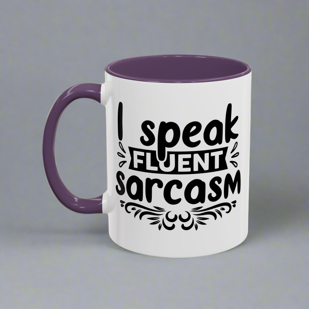 Mug - Funny Quote, I Speak Fluent Sarcasm - 11oz, 15oz Accent Coffee Mug