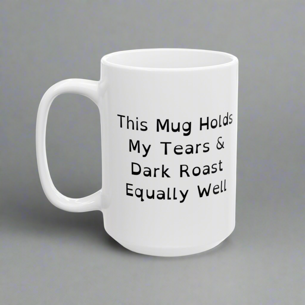 Funny Ceramic Mug - Holds Coffee & Toasts to Dark Humor