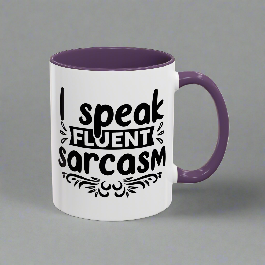 Mug - Funny Quote, I Speak Fluent Sarcasm - 11oz, 15oz Accent Coffee Mug