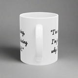 Funny Quote Mug, Coffee Cup with Funny Quote