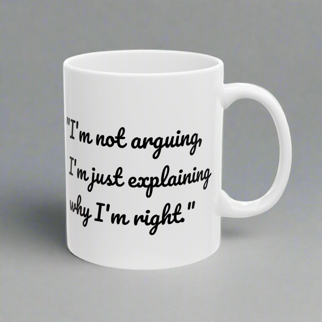 Funny Quote Mug, Coffee Cup with Funny Quote