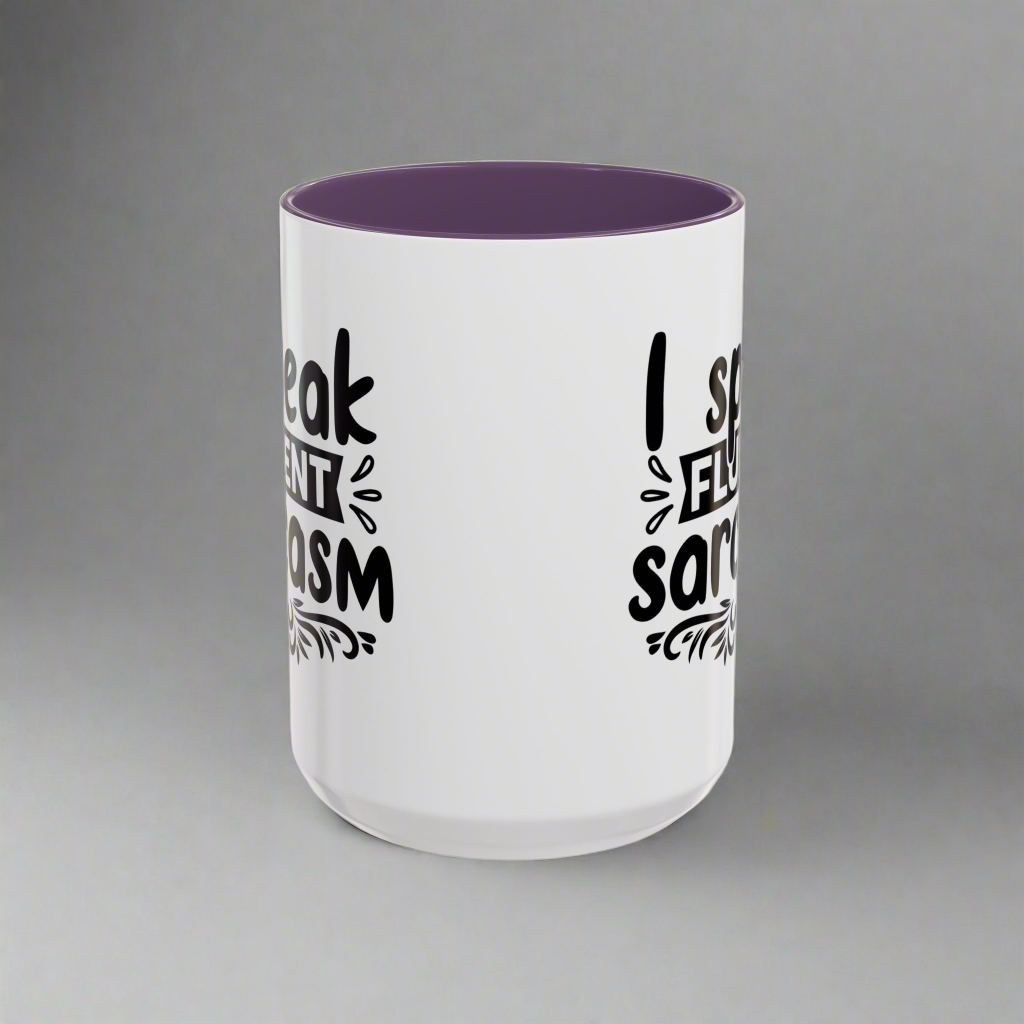 Mug - Funny Quote, I Speak Fluent Sarcasm - 11oz, 15oz Accent Coffee Mug