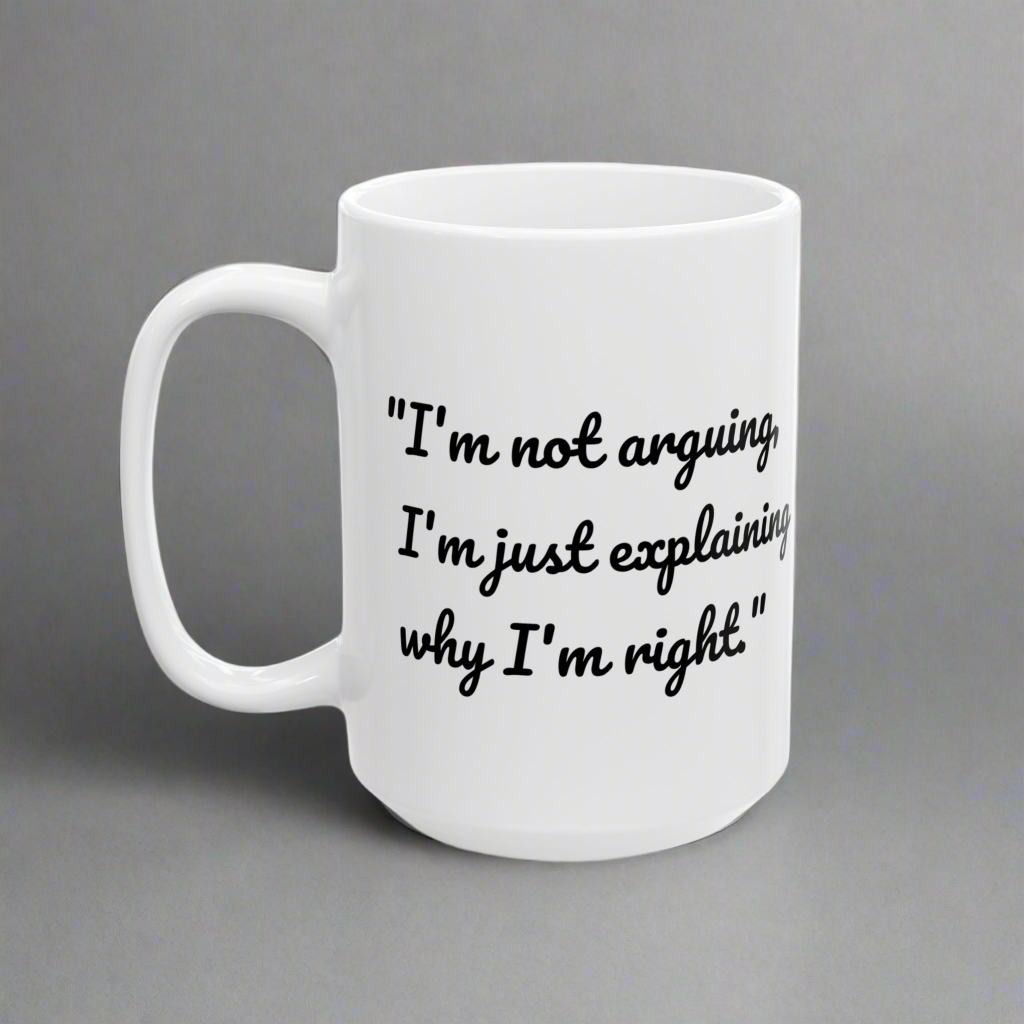 Funny Quote Mug, Coffee Cup with Funny Quote