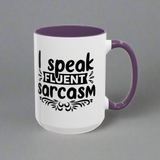 Mug - Funny Quote, I Speak Fluent Sarcasm - 11oz, 15oz Accent Coffee Mug