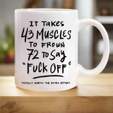 43 Muscles Mug, Funny Gift, Funny Mugs, Coffee