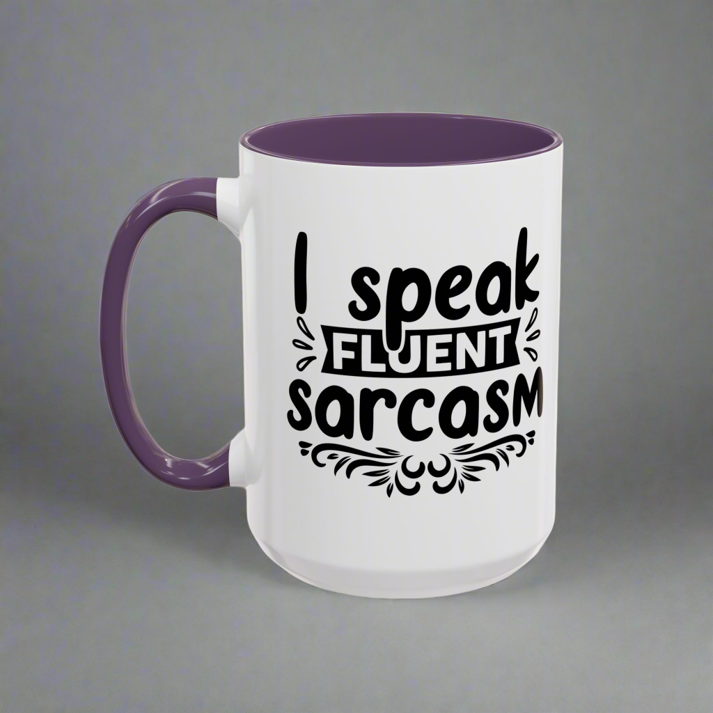 Mug - Funny Quote, I Speak Fluent Sarcasm - 11oz, 15oz Accent Coffee Mug