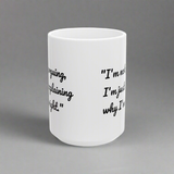 Funny Quote Mug, Coffee Cup with Funny Quote
