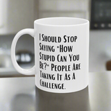 Funny Quote Ceramic Mug